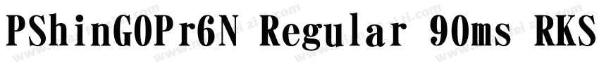 PShinGOPr6N Regular 90ms RKSJ H字体转换
